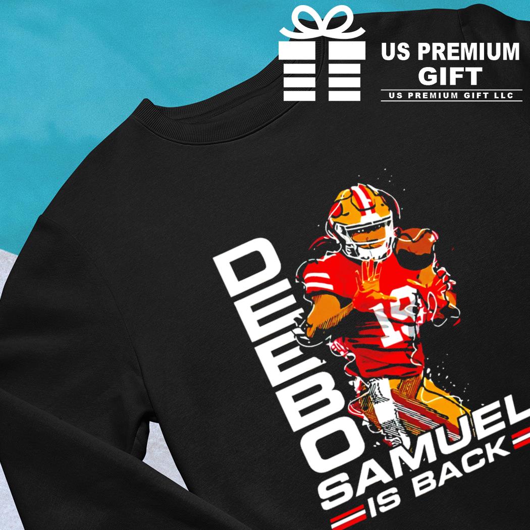 Deebo Samuel is back funny 2022 shirt, hoodie, sweater, long sleeve and  tank top