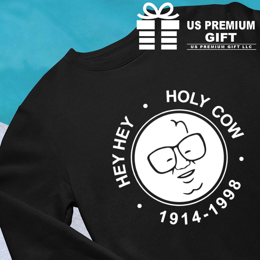 Hey Hey Holy Cow Harry Caray Shirt, hoodie, sweater, long sleeve