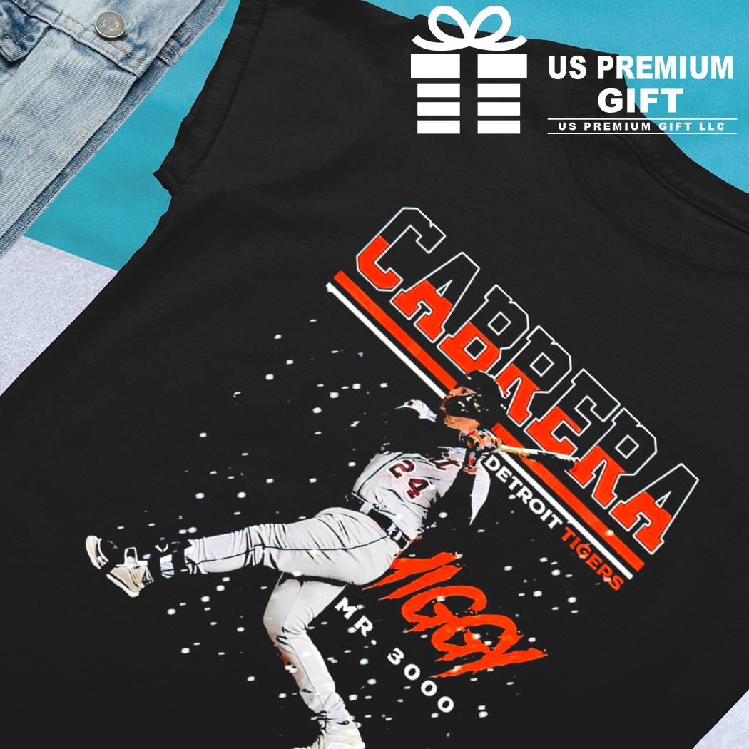 Miguel Cabrera Detroit Tigers Mr. 3000 funny shirt, hoodie