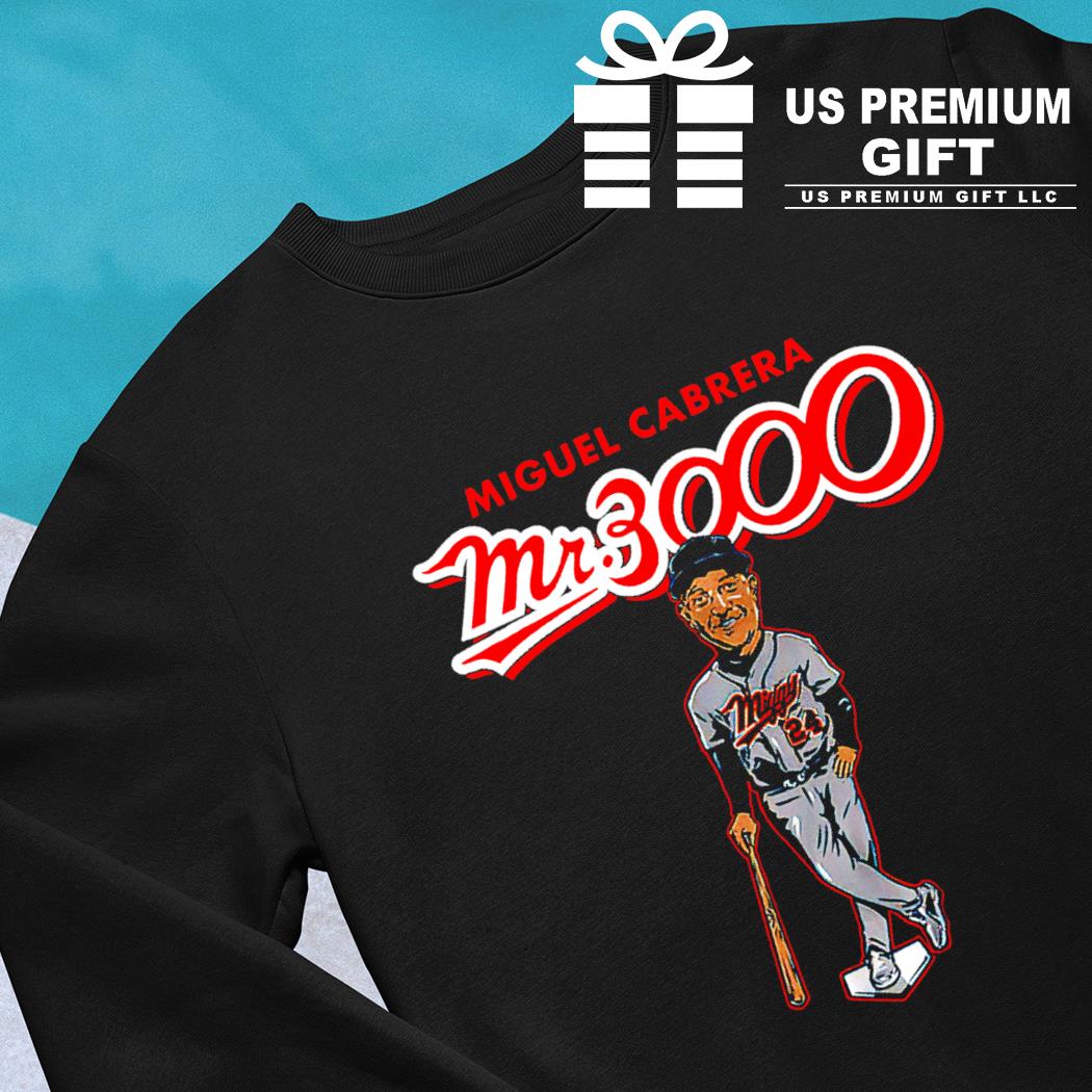 Miguel Cabrera Mr 3000 shirt, hoodie, sweater and v-neck t-shirt