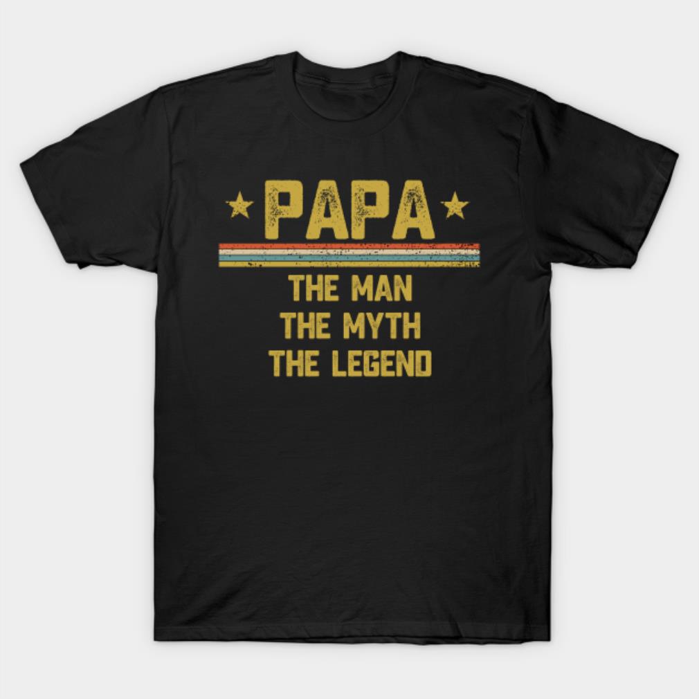 Papa the man the myth the legend Father's Day T-shirt