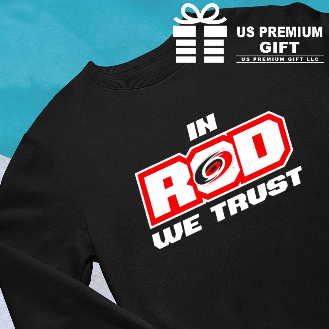 Carolina Pro Shop In Rod We Trust Shirt Carolina Hurricanes - Tiotee