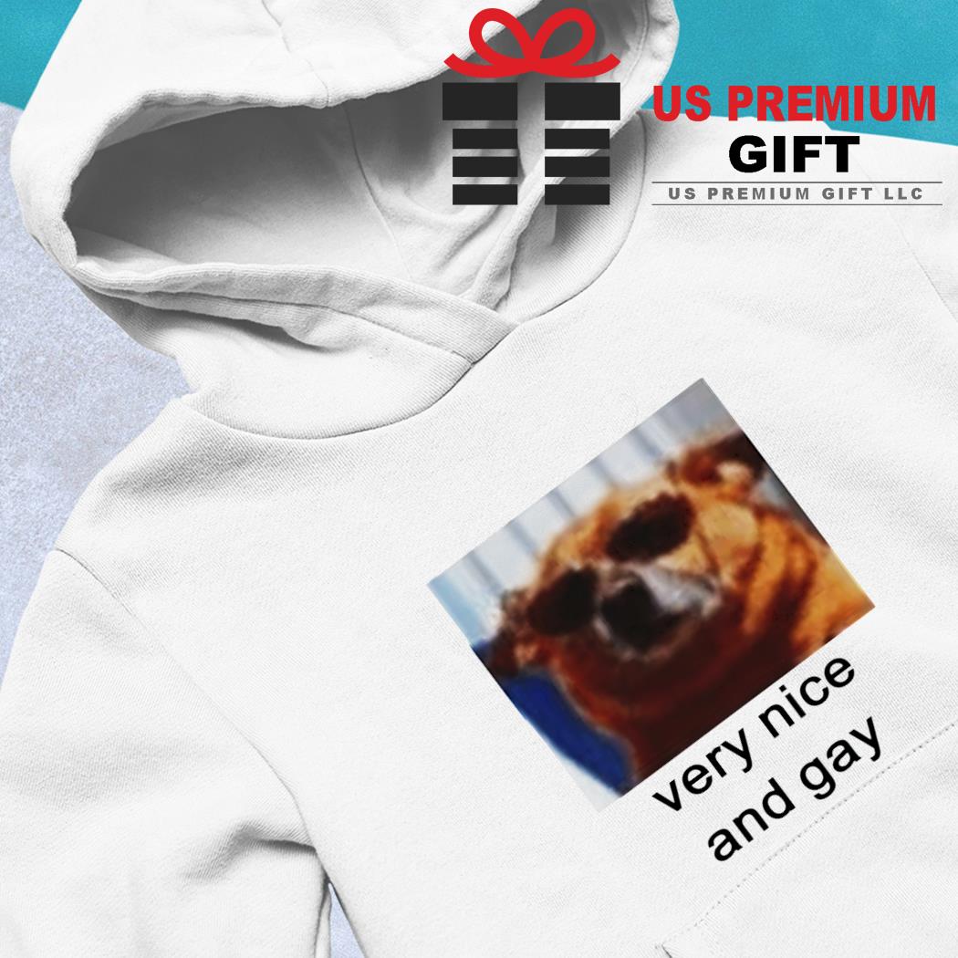 Dog very nice and gay funny T-shirt, hoodie, sweater, long sleeve and tank  top