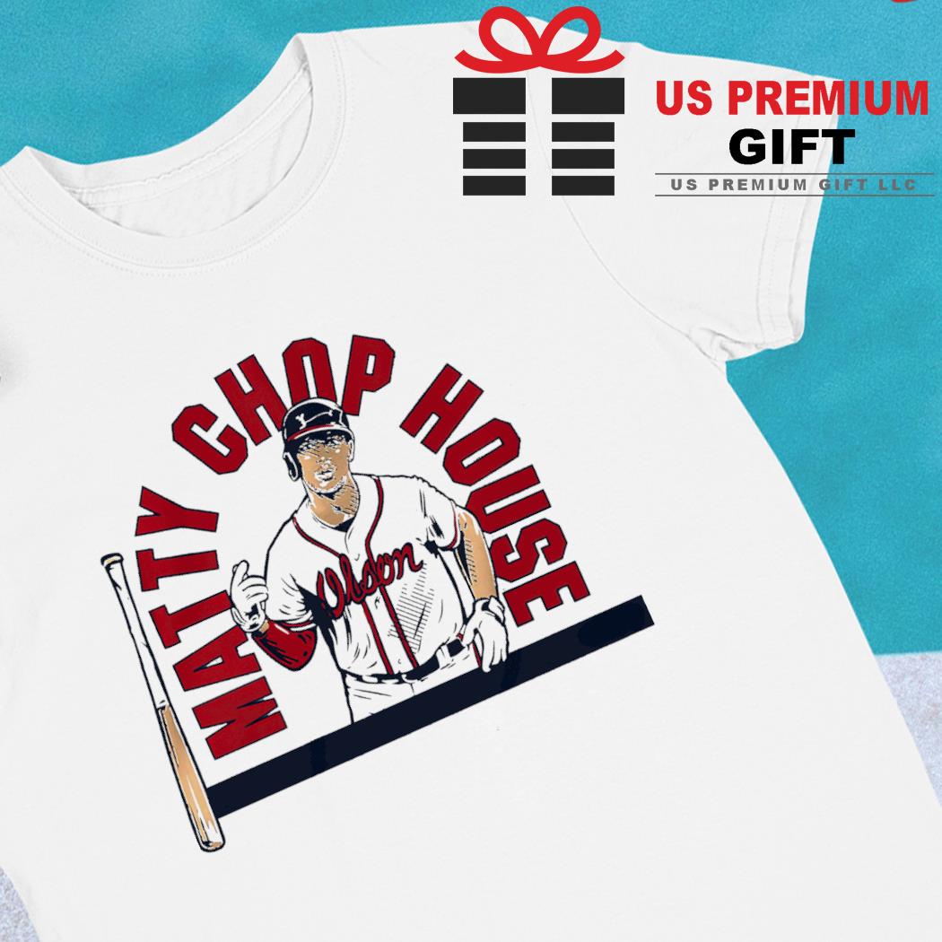 Matt Olson matty chop house baseball 2022 T-shirt, hoodie, sweater, long  sleeve and tank top