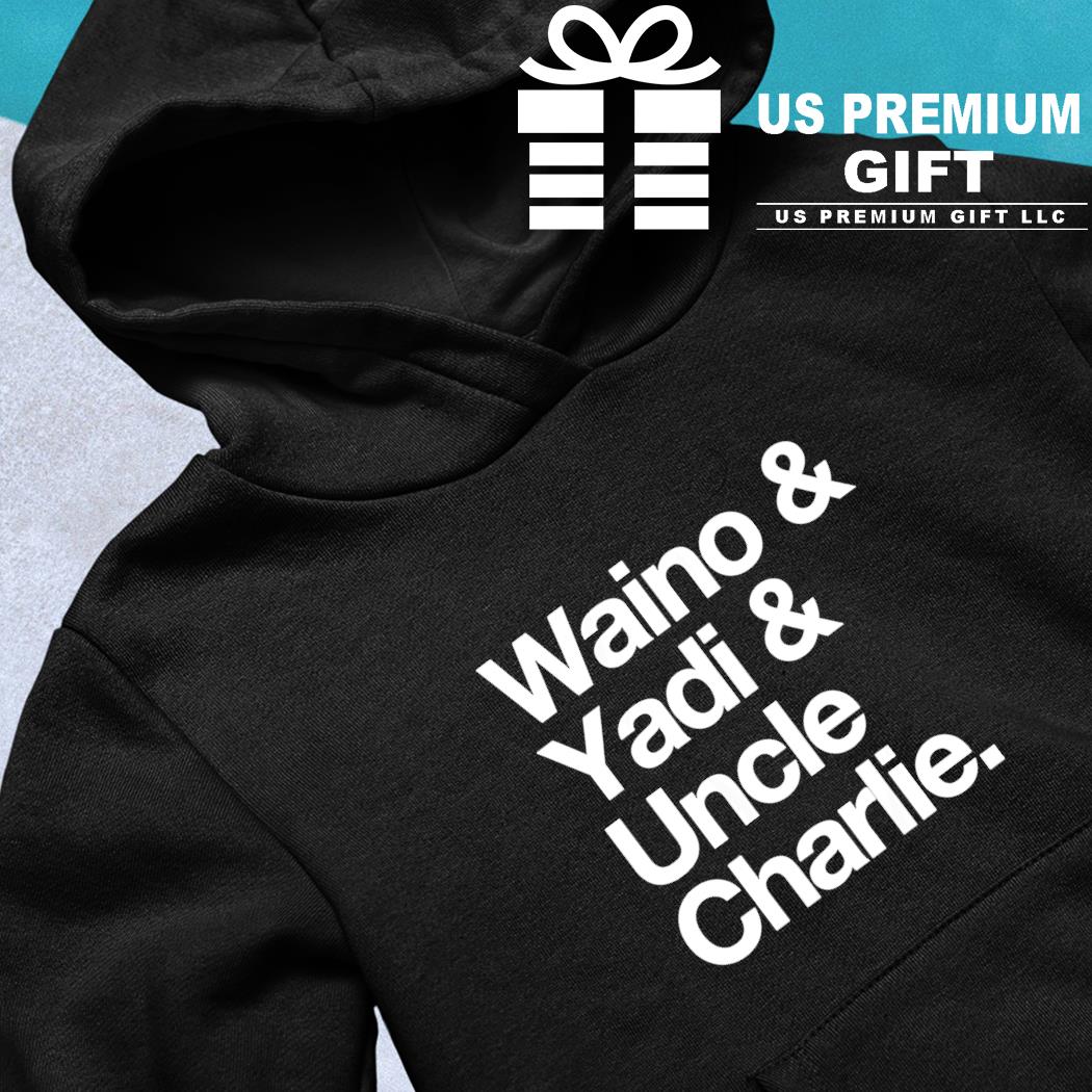 Waino Yadi Uncle Charlie funny T-shirt, hoodie, sweater, long sleeve and  tank top