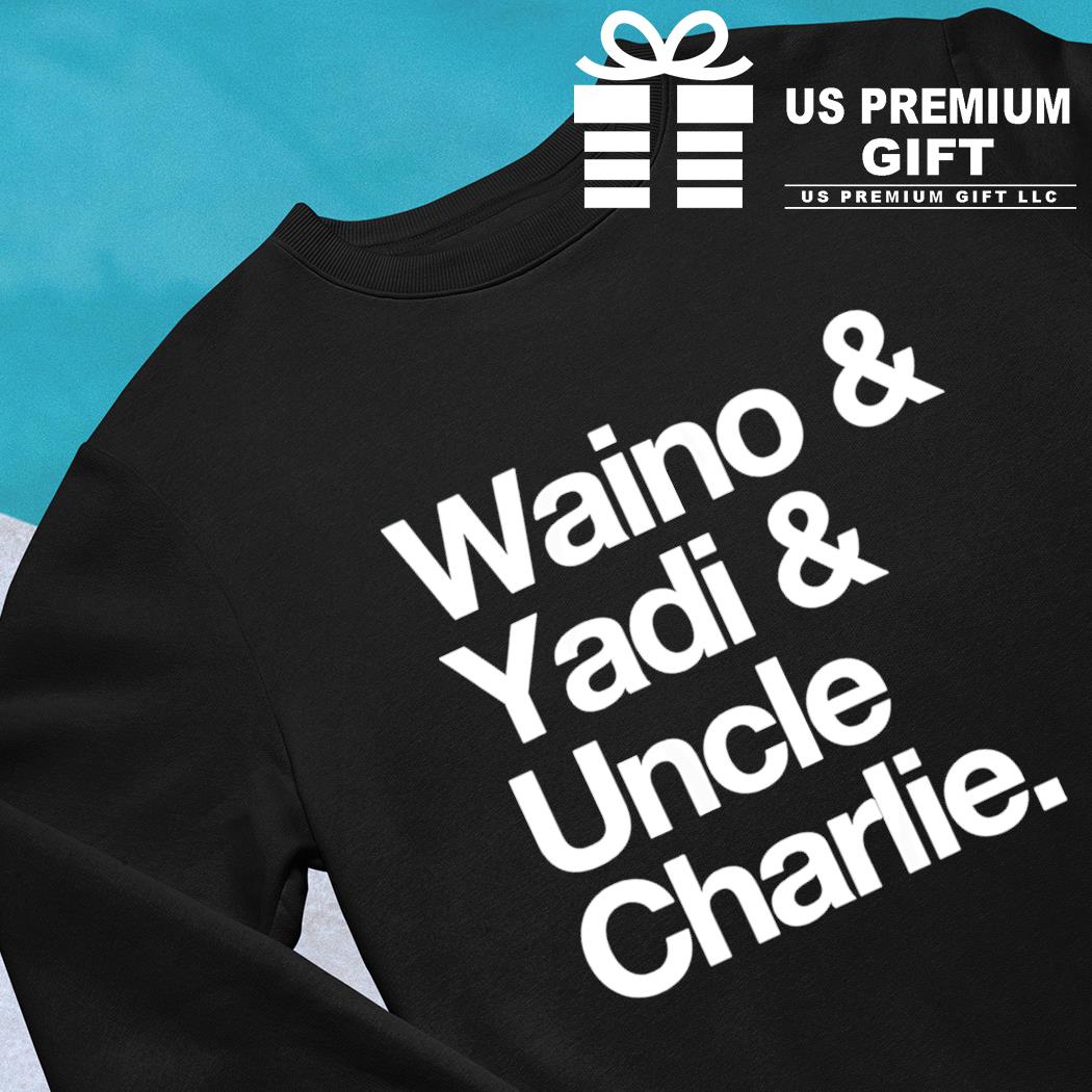 Waino Yadi Uncle Charlie funny T-shirt, hoodie, sweater, long sleeve and  tank top