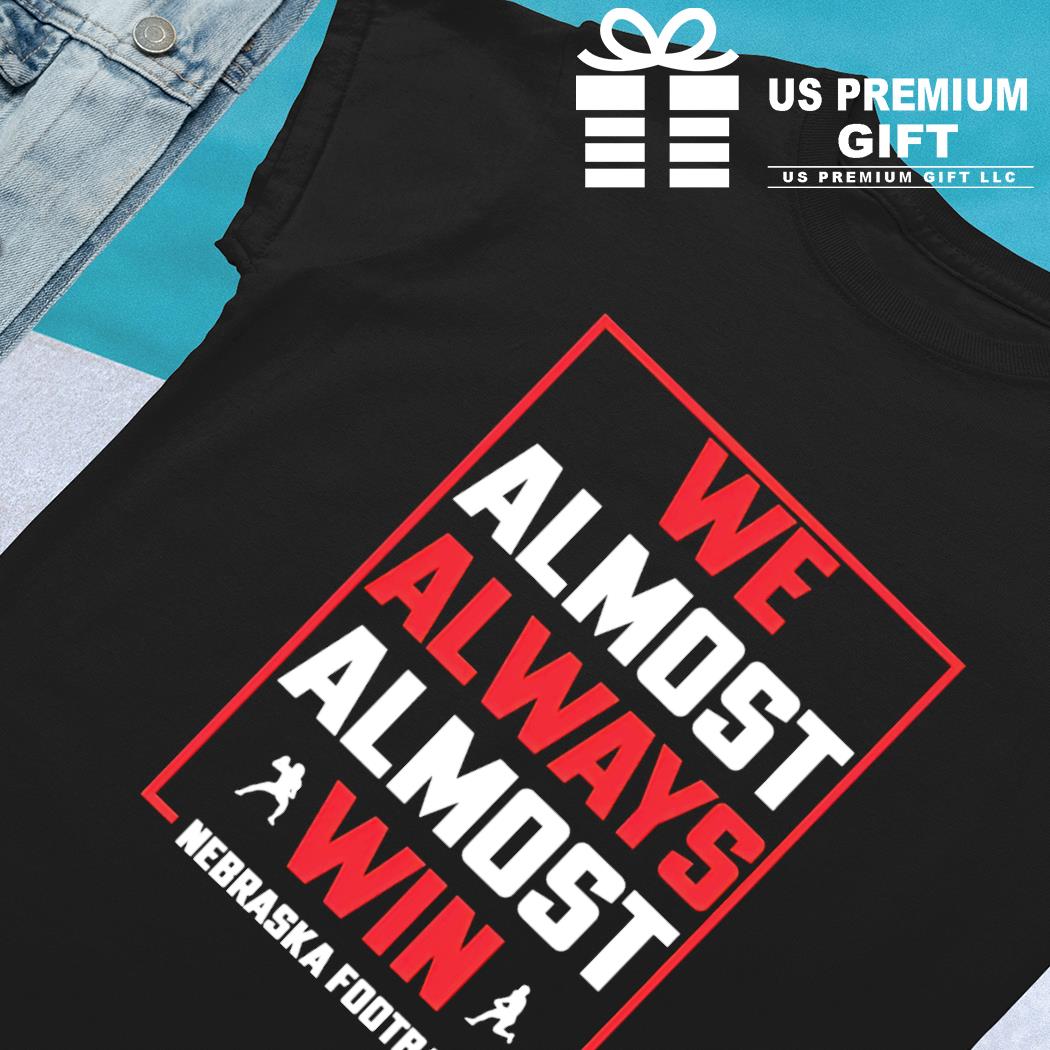 Official We Almost Always Almost Win Shirt, hoodie, sweater, long sleeve  and tank top