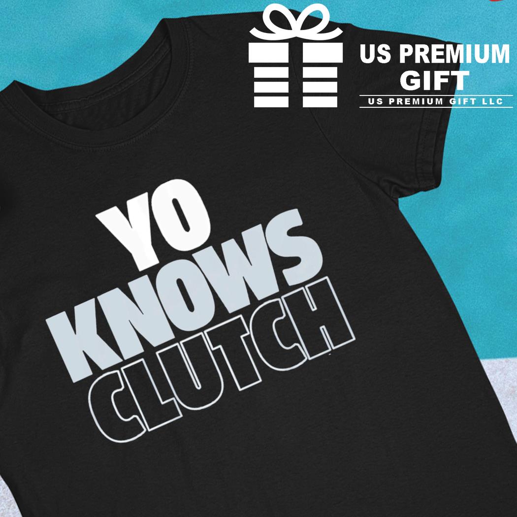 Yoan Moncada yo knows clutch 2022 T-shirt, hoodie, sweater, long sleeve and  tank top