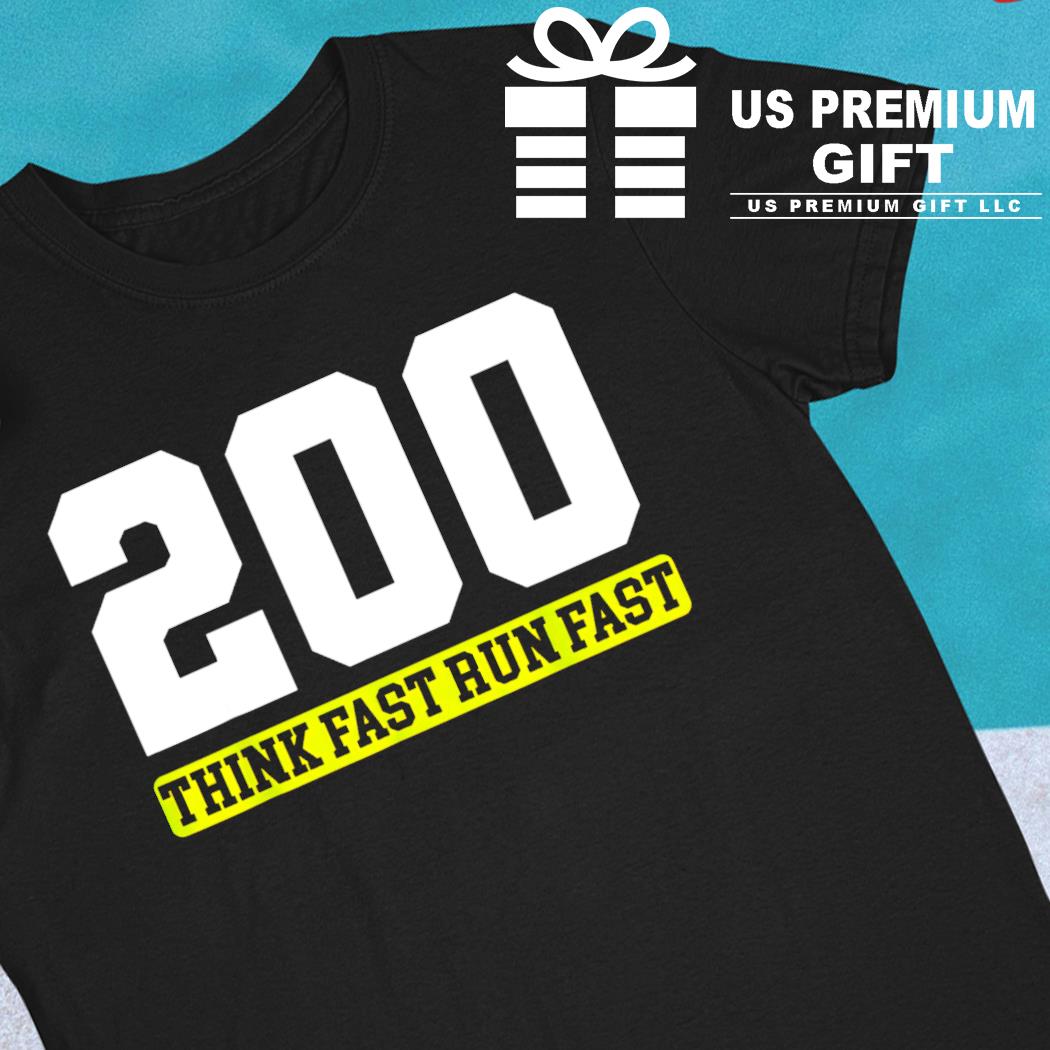 200 think fast run fast Chad Powers funny T-shirt