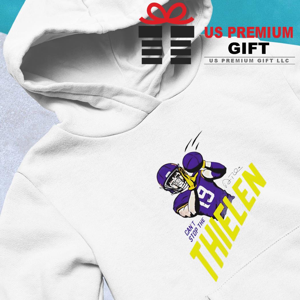 Adam Thielen Can't Stop The Thielen shirt, hoodie, sweater, long