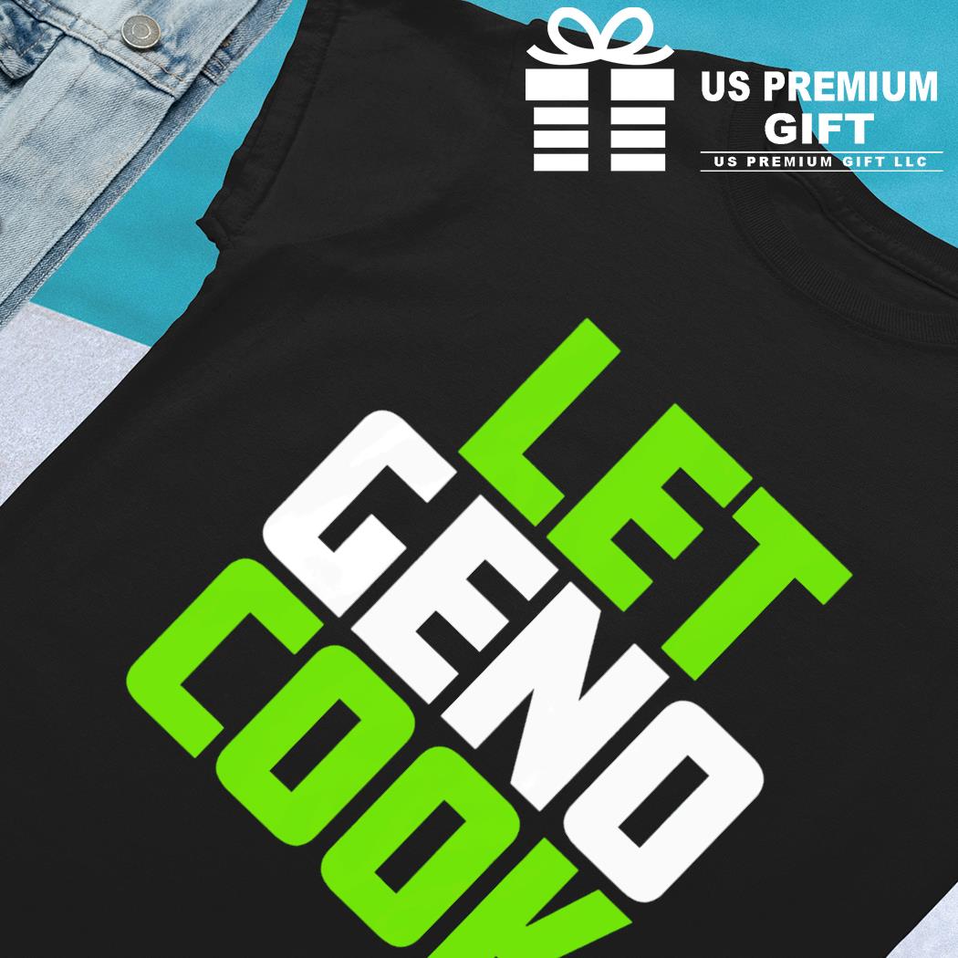 Let Geno cook shirt