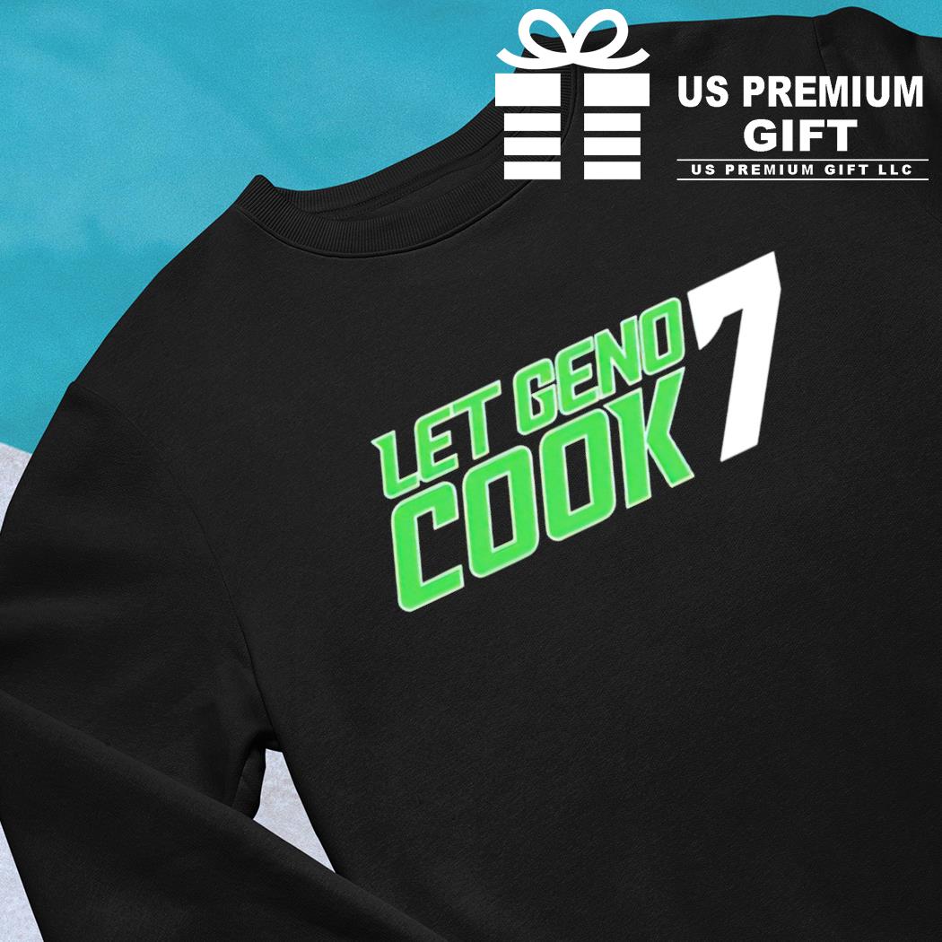 Let Geno Cook 7 Geno Smith Seattle Football Shirt, hoodie, sweater, long  sleeve and tank top