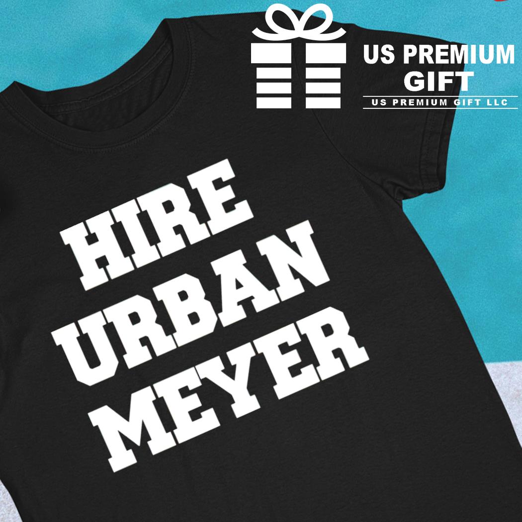 Hire Urban Meyer 2022 T-shirt