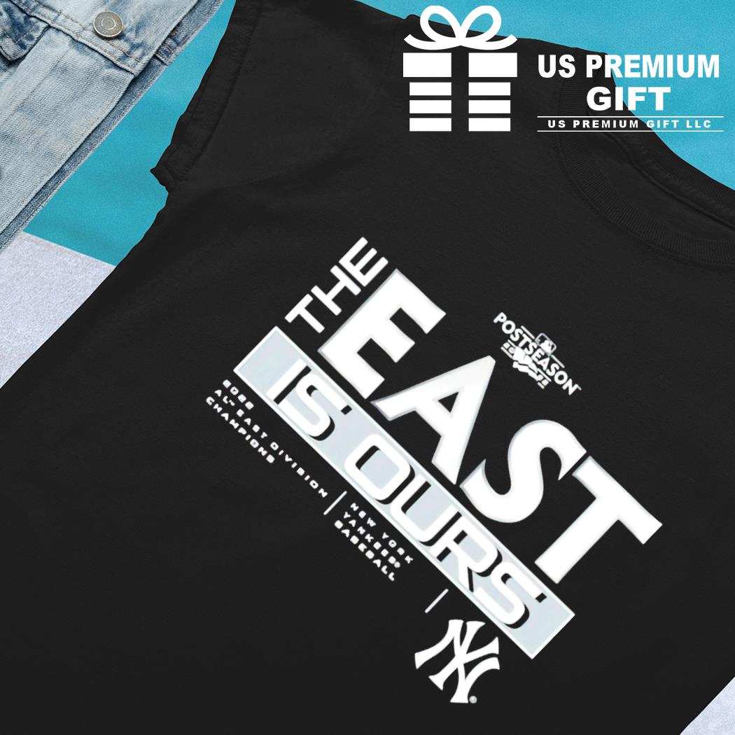 New York Yankees The East is Ours logo 2022 T-shirt, hoodie, sweater, long  sleeve and tank top