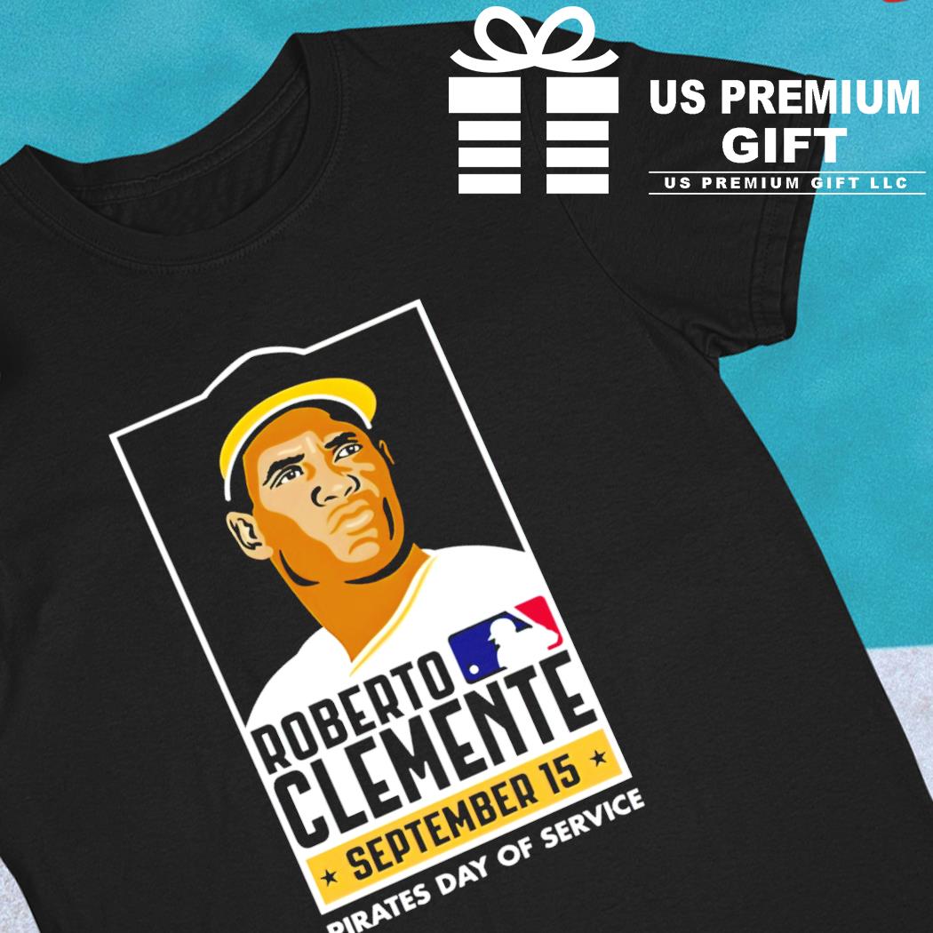 Roberto Clemente September 15 Pirates Day Of Service T Shirts - hoodie, t- shirt, tank top, sweater and long sleeve t-shirt