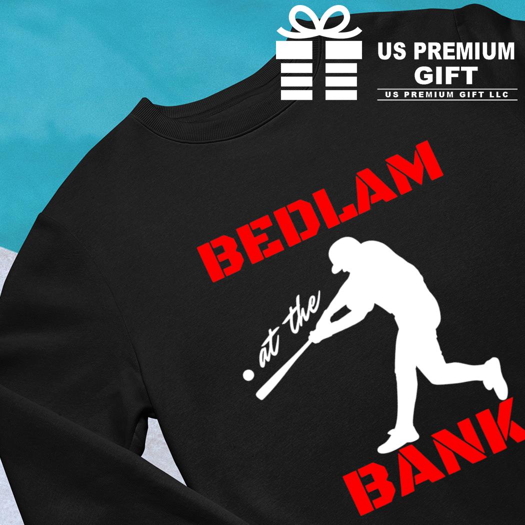 Bedlam at the bank baseball 2022 T-shirt, hoodie, sweater, long