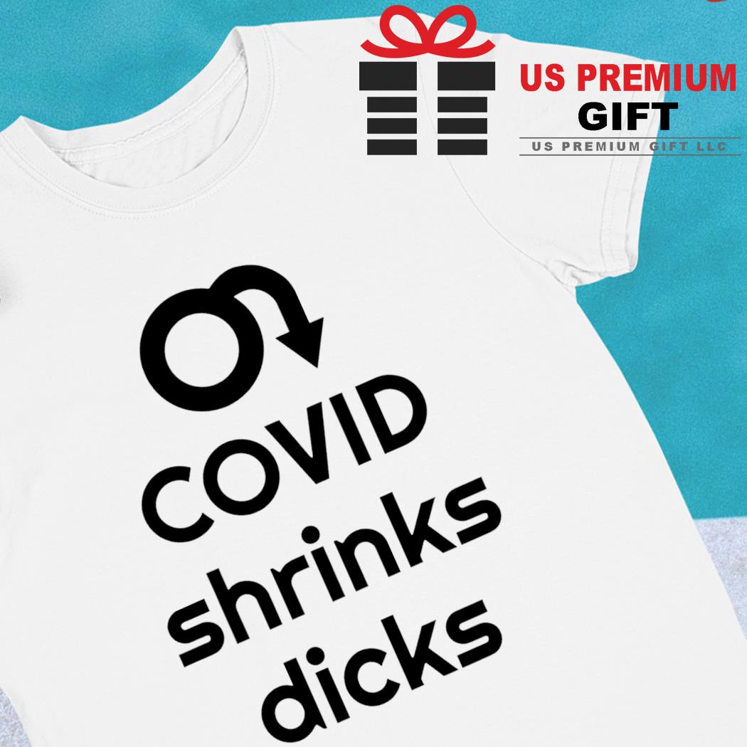 Covid shrinks dicks funny T-shirt