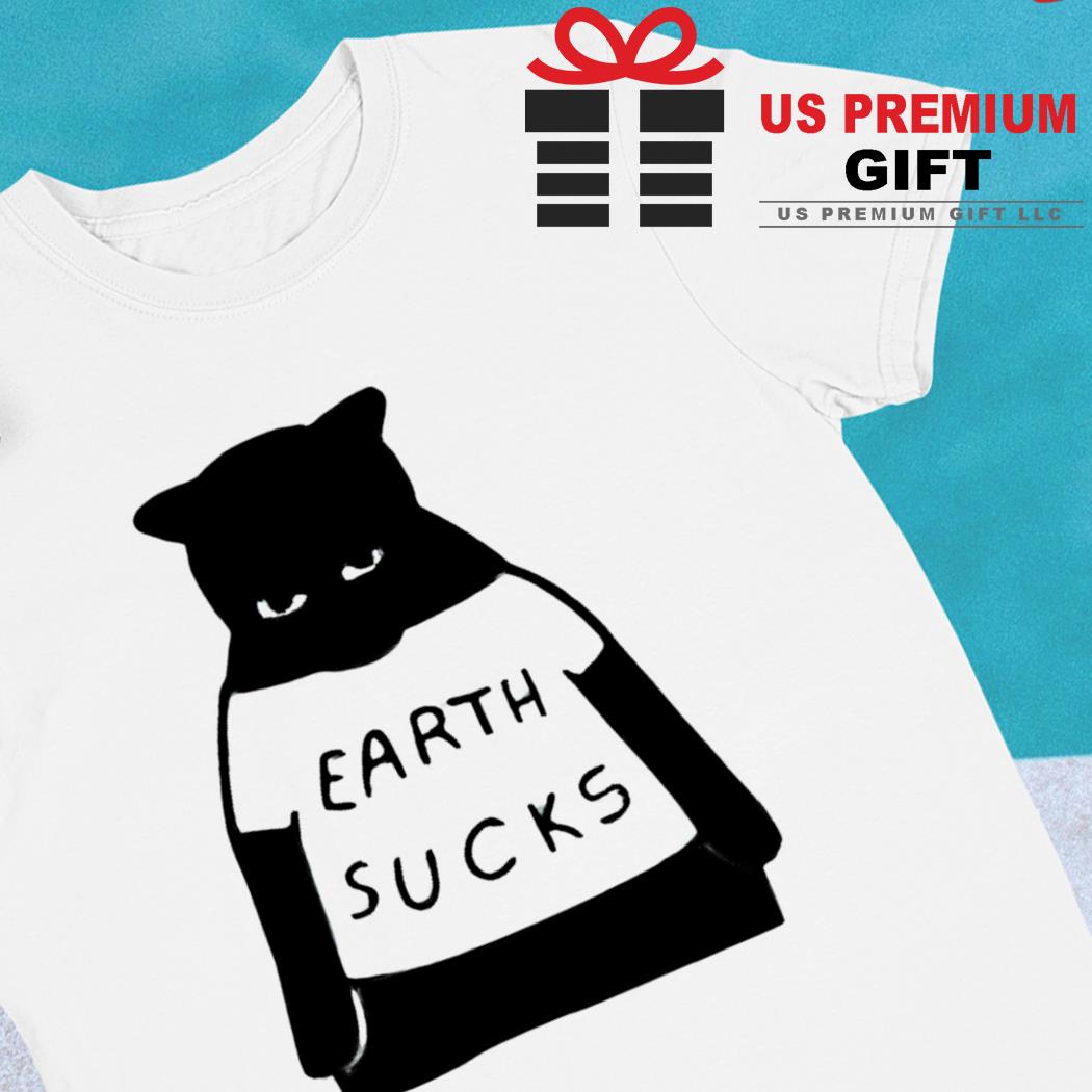Earth sucks funny T-shirt