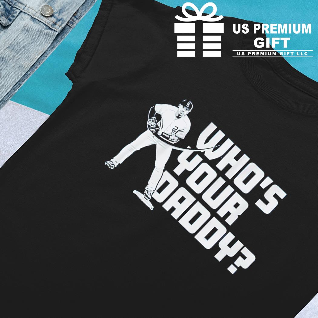 Who's Your Daddy? T-Shirt - New York Yankees
