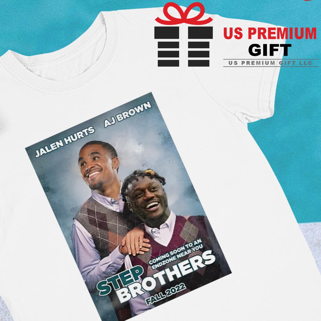 Jalen Hurts and A.J. Brown Step Brothers Philly 2022 T-shirt