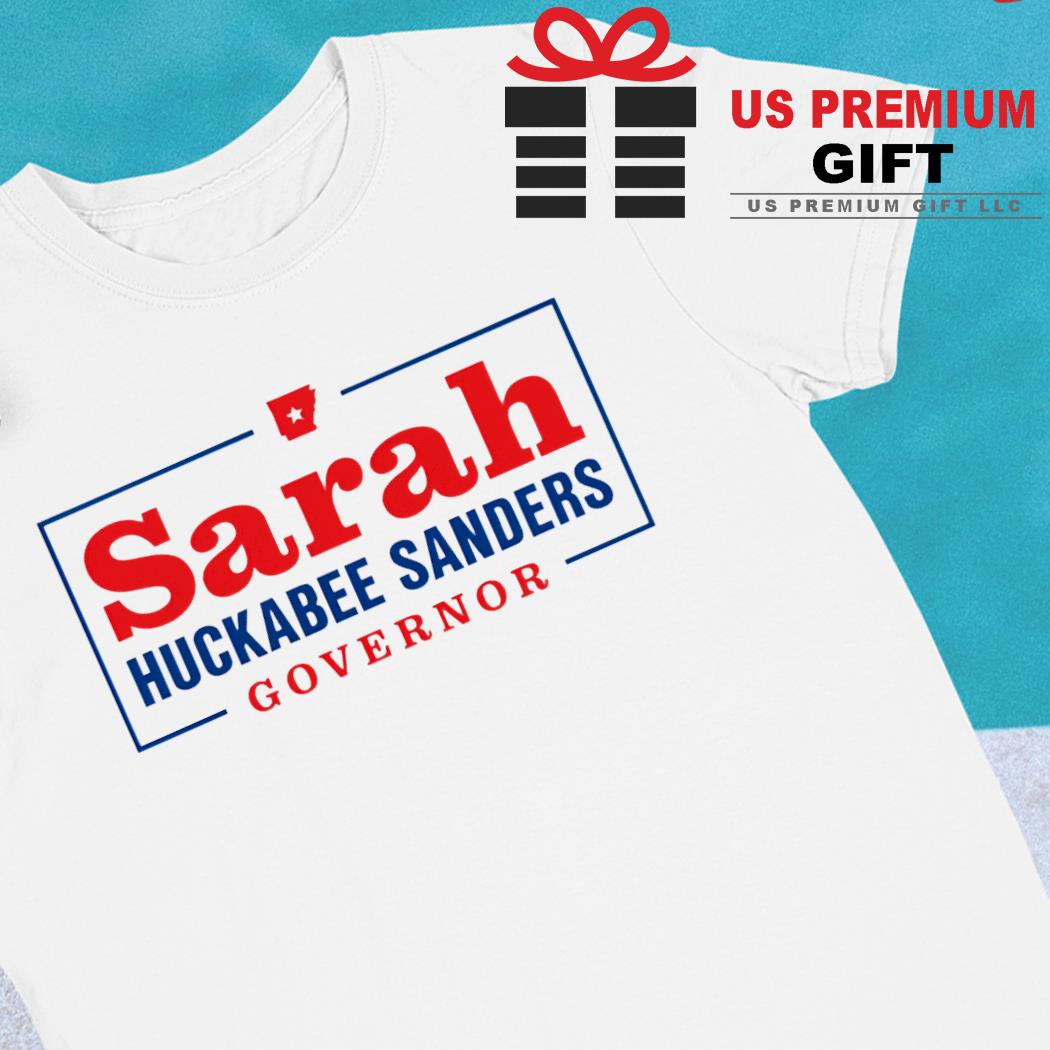 Sarah Huckabee Sanders Governor 2022 T-shirt