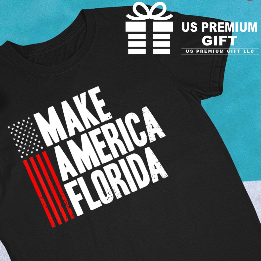 American flag make America Florida funny T-shirt