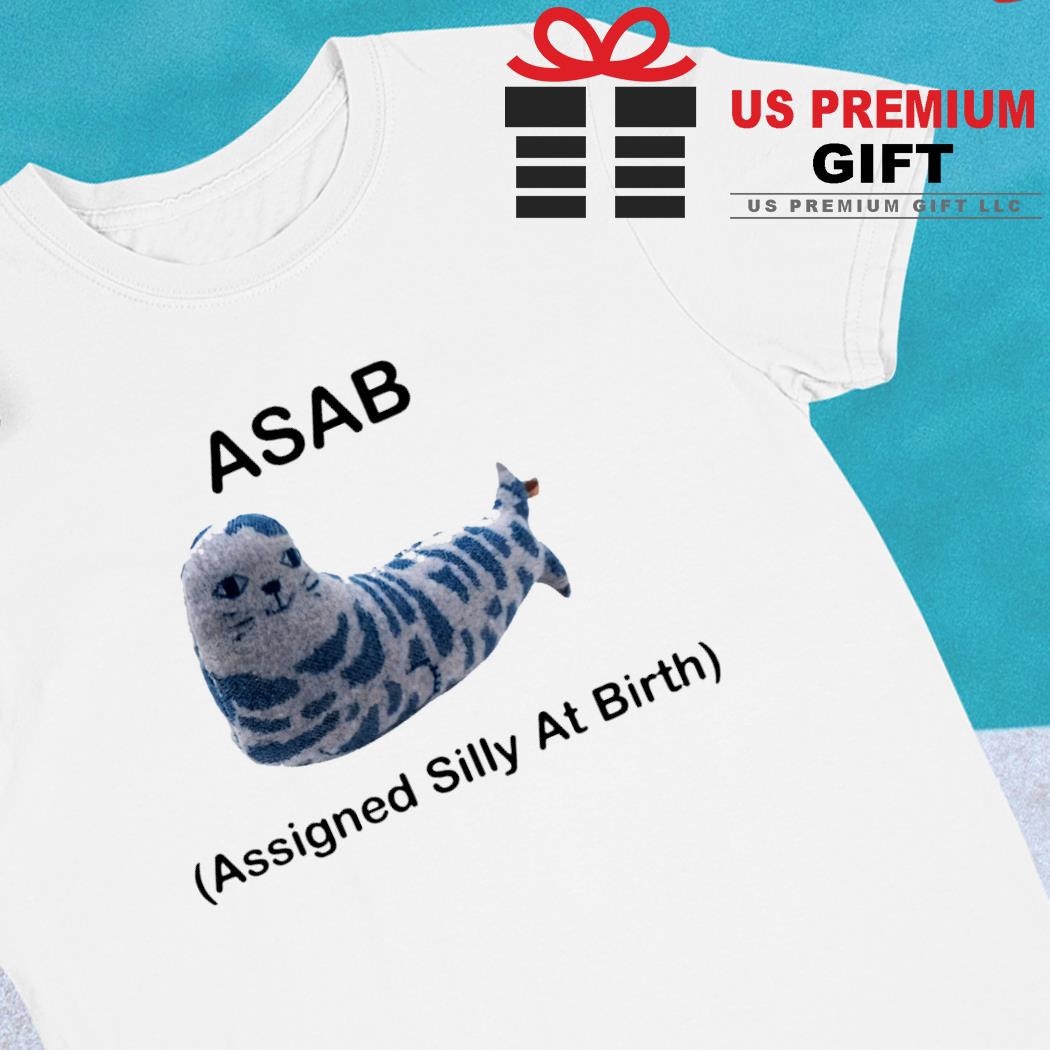 Asab assigned silly at birth funny T-shirt