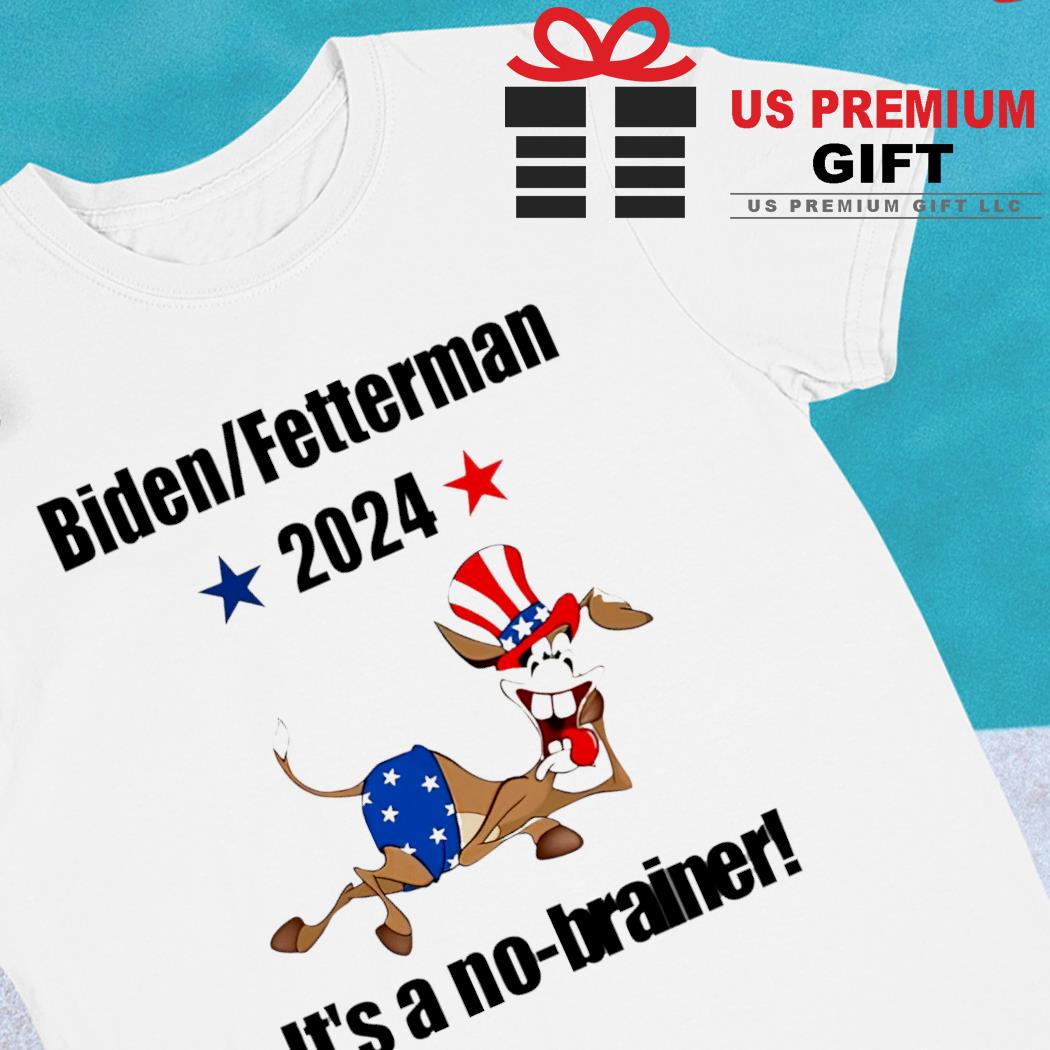 Biden Fetterman 2024 it's a no-brainer funny T-shirt