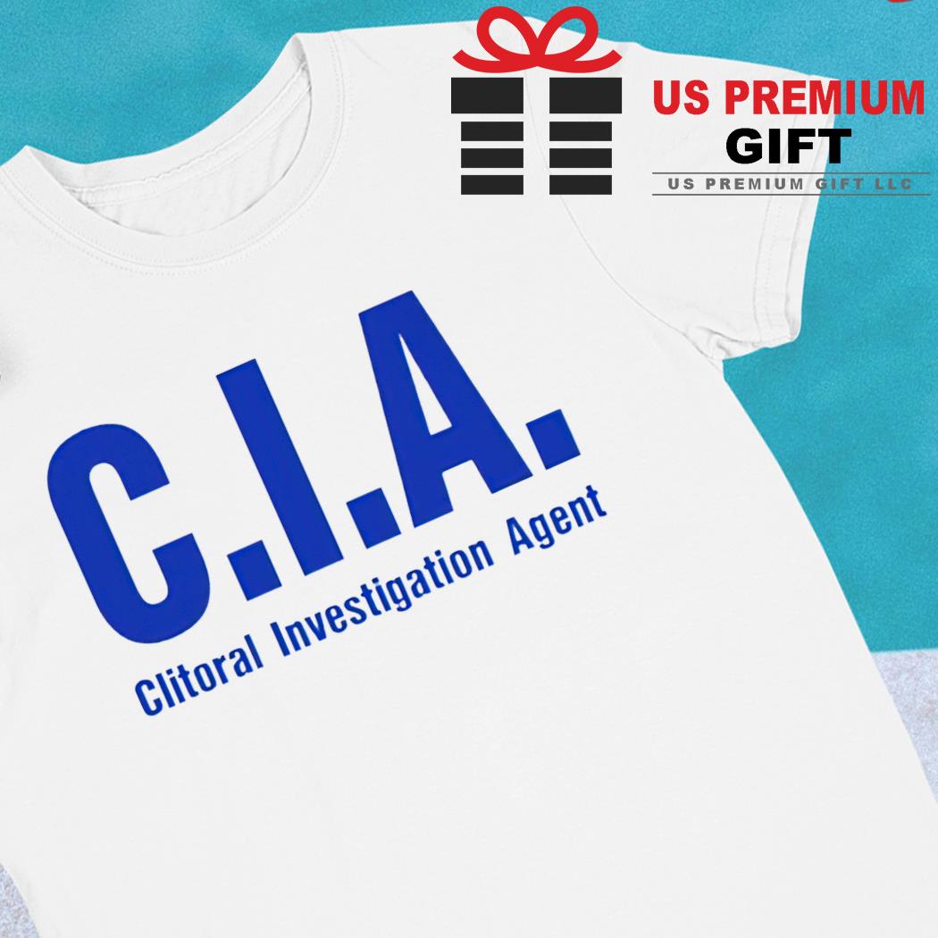 C.I.A clitoral investigation agent 2022 T-shirt