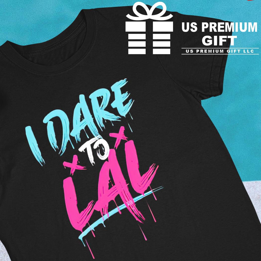 Dare To Lal 2022 T-shirt