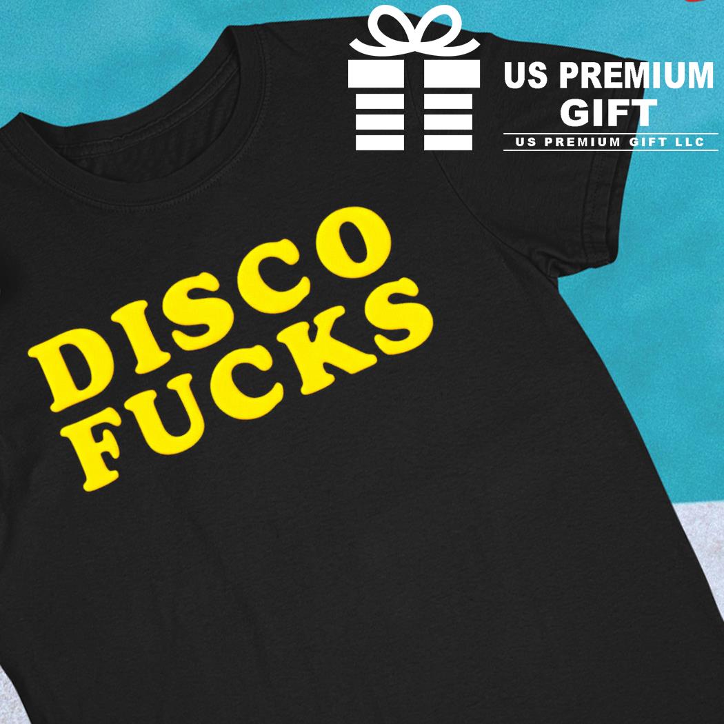 Disco fucks 2022 T-shirt