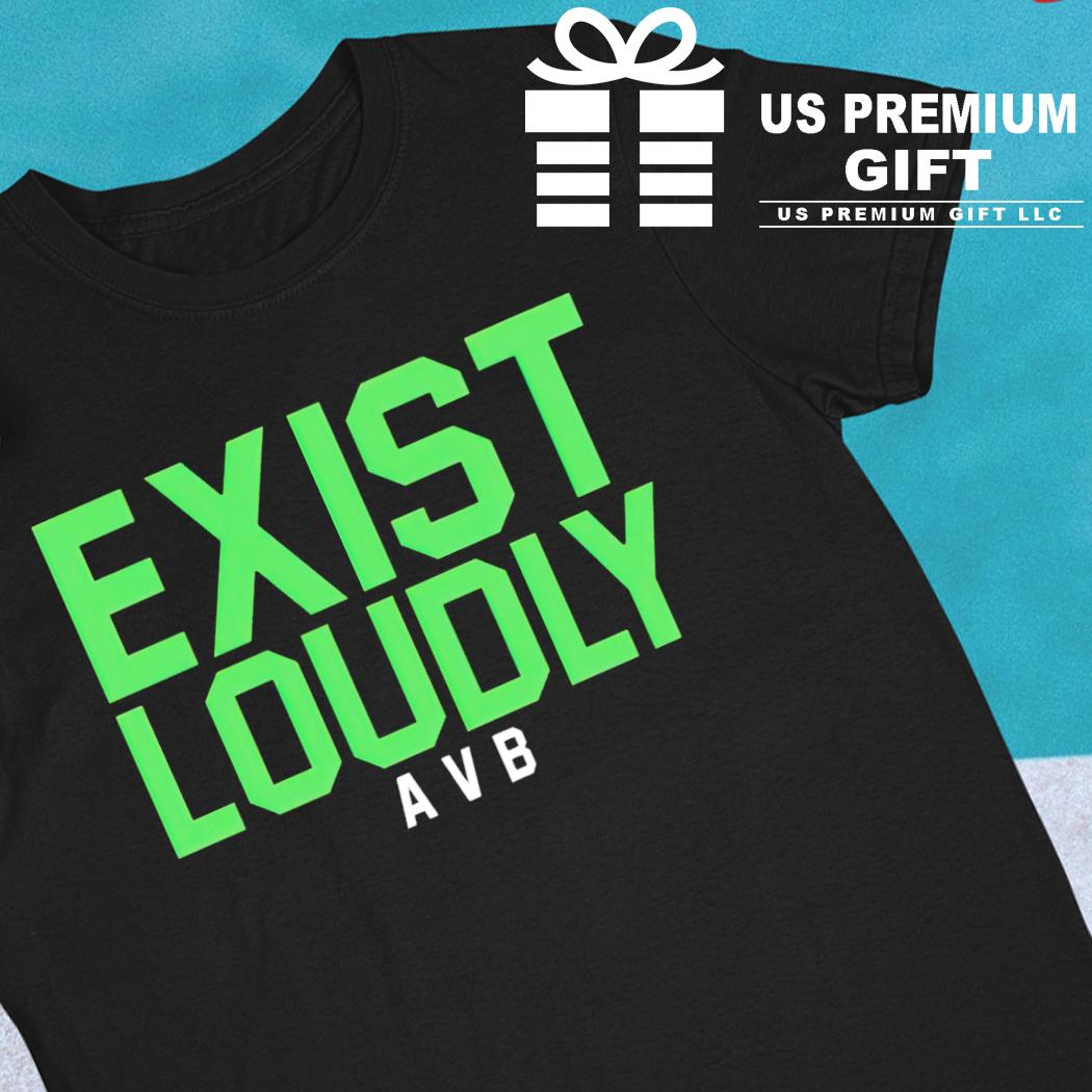 Exist Loudly Avb 2022 T-shirt