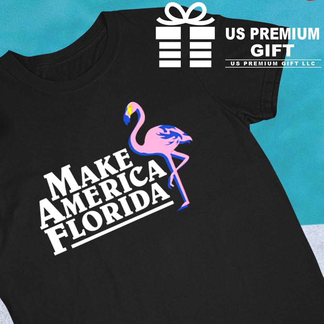 Flamingo make America Florida 2022 T-shirt