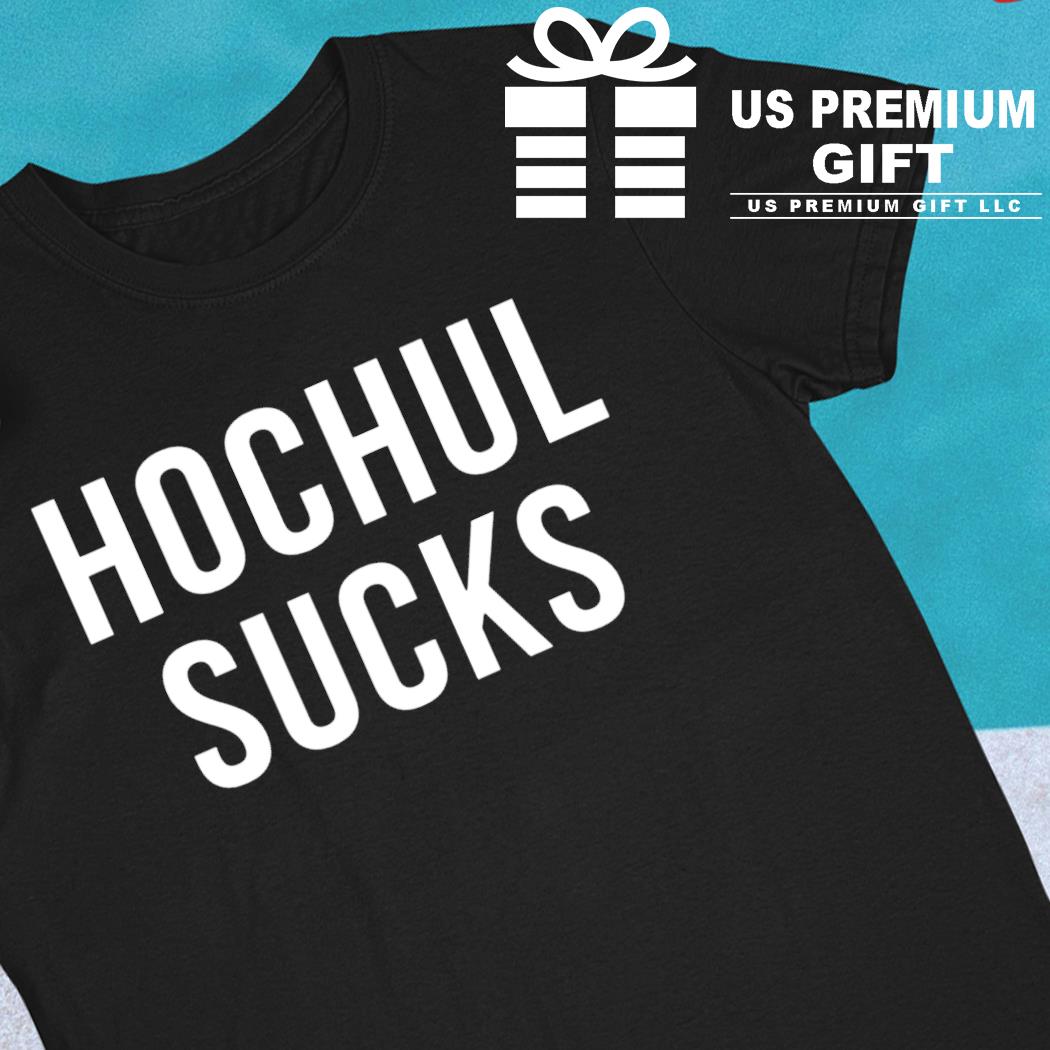 Hochul sucks 2022 T-shirt