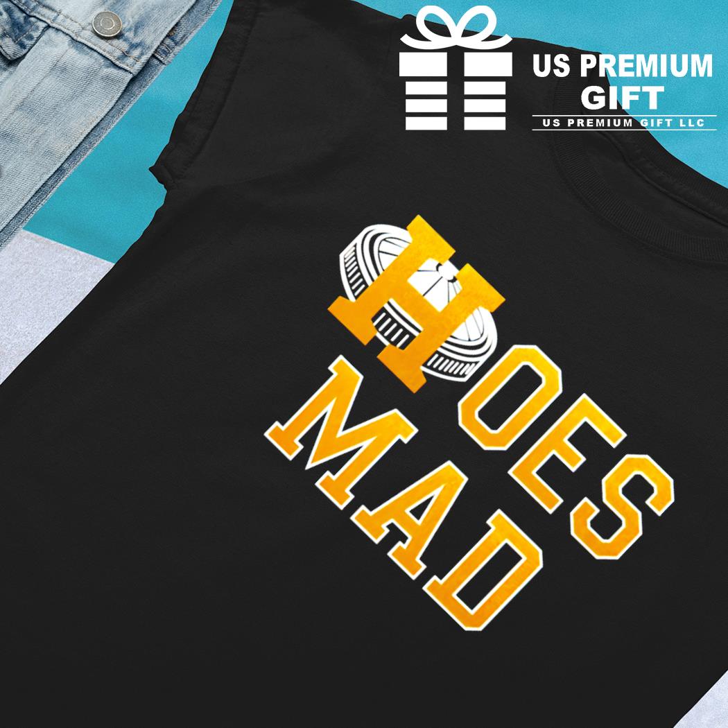 Hoes mad houston astros shirt, hoodie, sweater, long sleeve and tank top