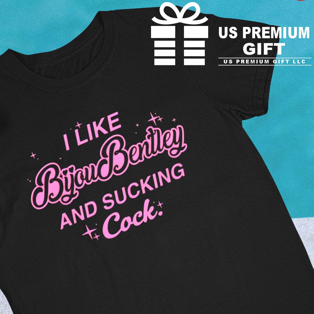 I like ByouBentley and sucking cock funny T-shirt