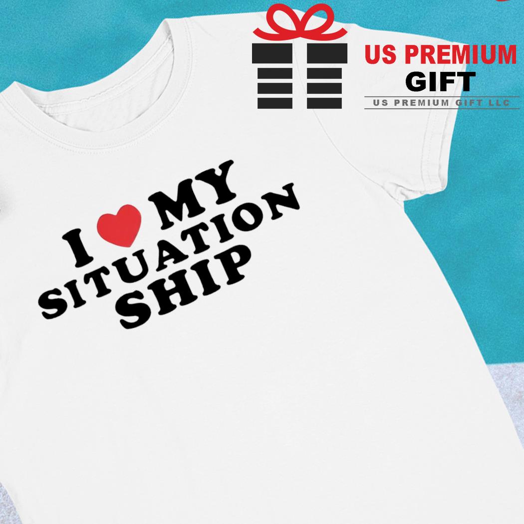 I love my situationship ship heart logo T-shirt