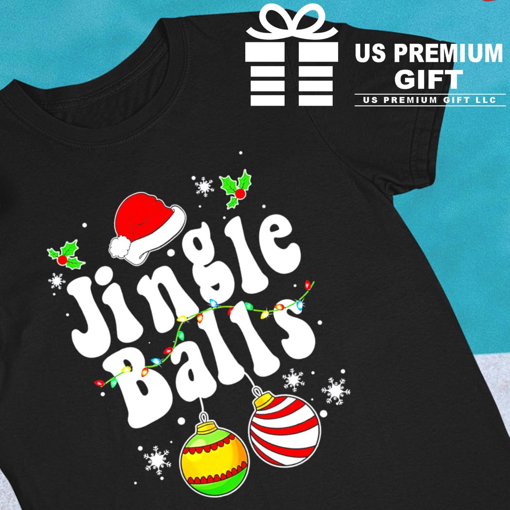 Jingle balls tinsel tits Christmas 2022 T-shirt