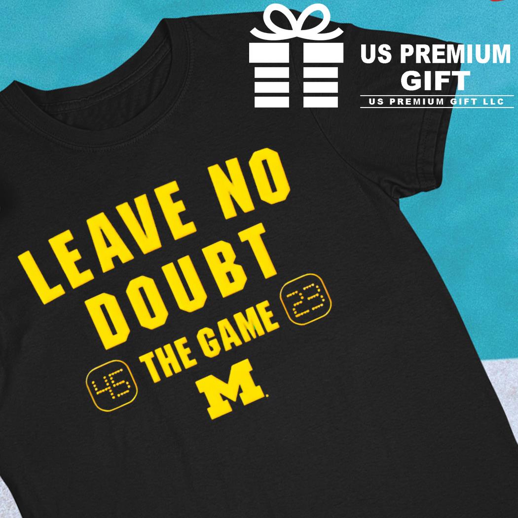 Michigan beat Ohio State leave no doubt the game 45-23 Michigan Wolverines football logo T-shirt