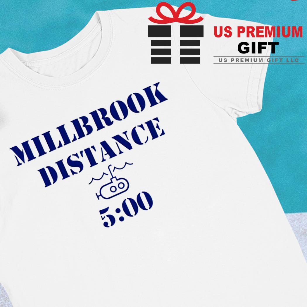 Millbrook distance 5 00 funny T-shirt