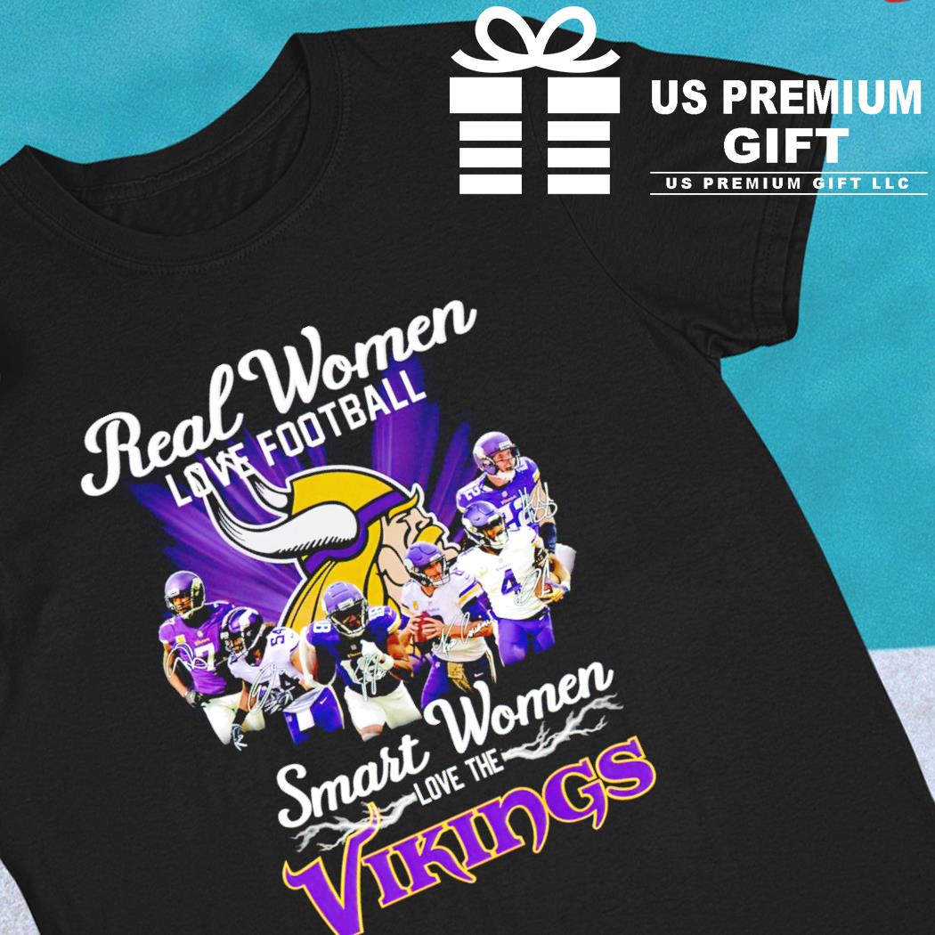 Real Women Love Football Smart Women Love Minnesota Vikings Tshirt, hoodie,  sweater, long sleeve and tank top