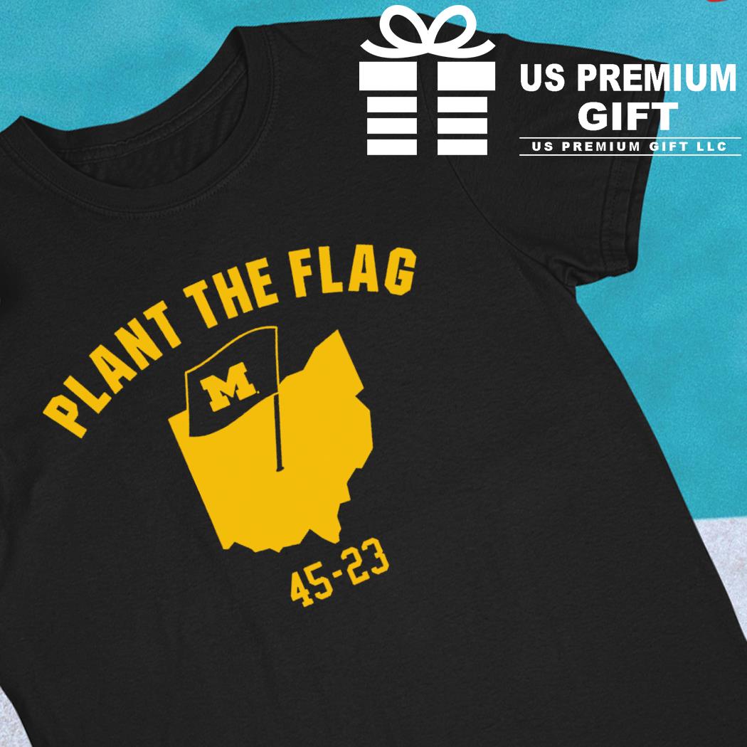 Plant the flag 45-23 Michigan Wolverines football logo 2022 T-shirt