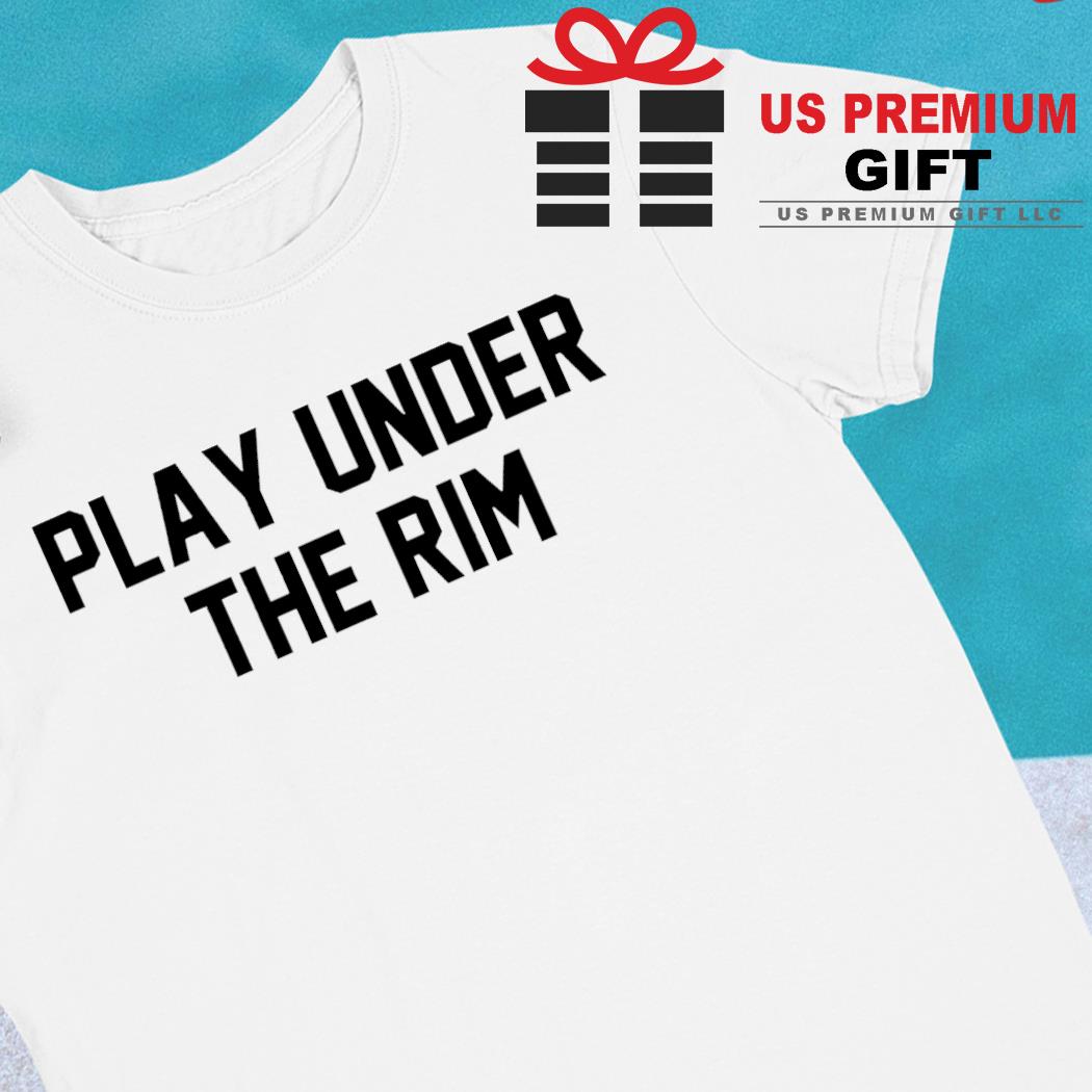 Play under the Rim 2022 T-shirt