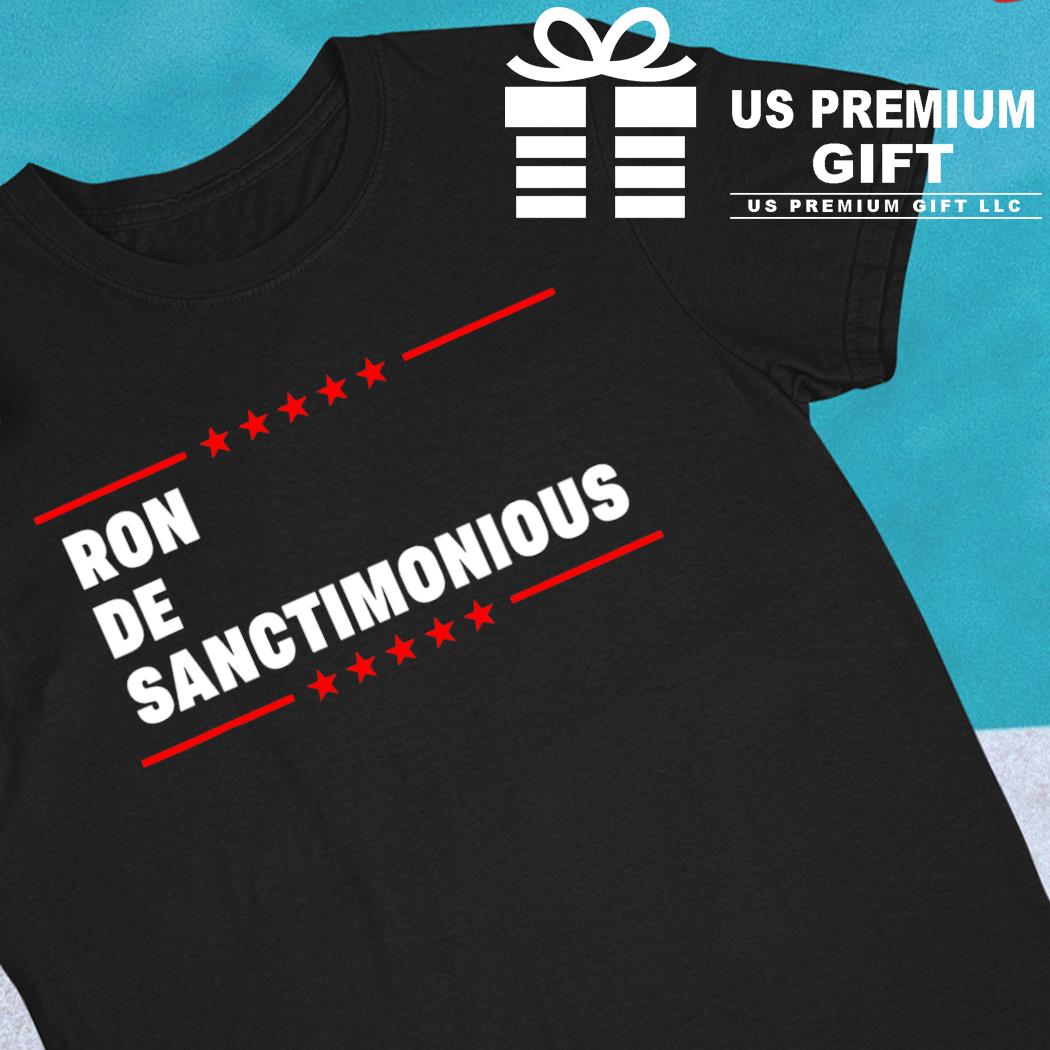 Ron De Sanctimonious funny T-shirt