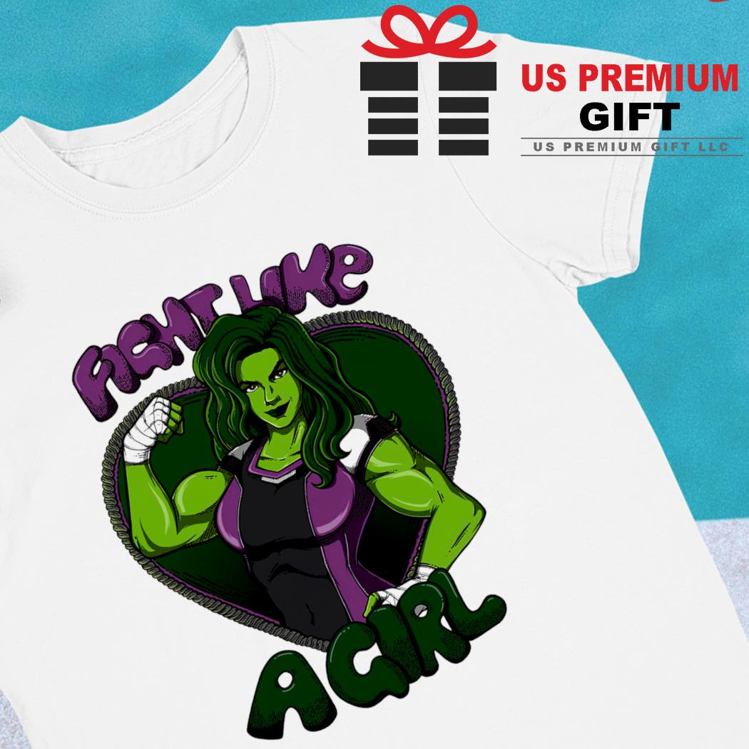 She-Hulk fight like a girl character T-shirt