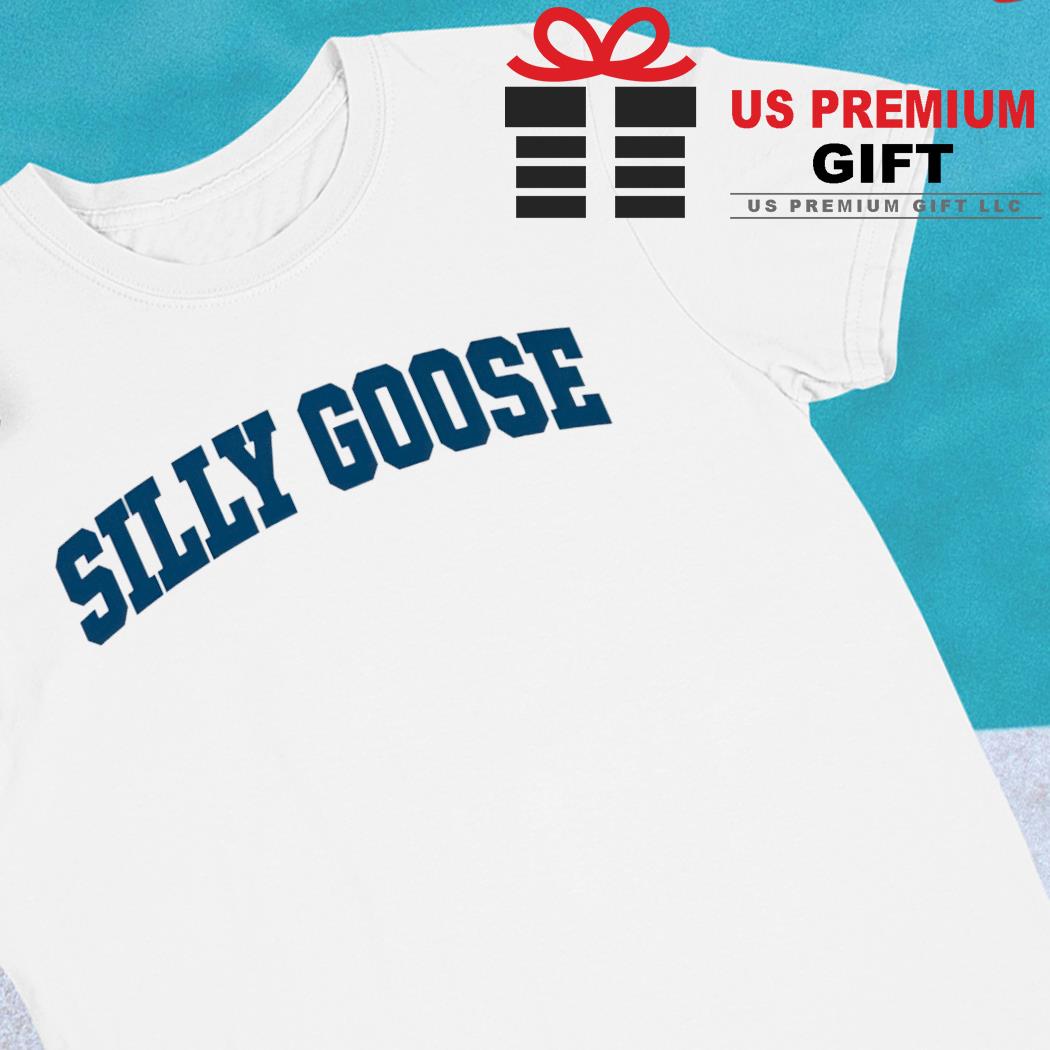 Silly goose funny T-shirt