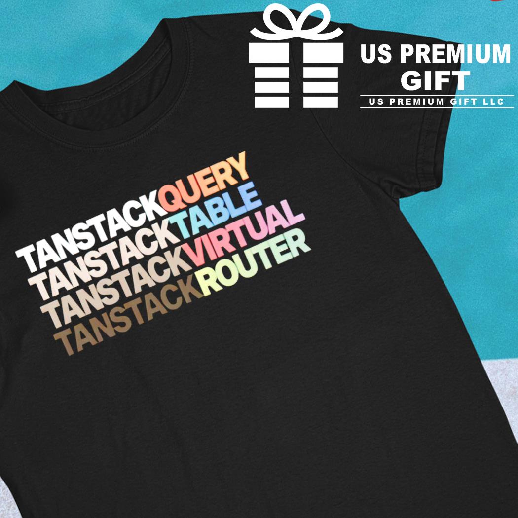Tanstack query table virtual router 2022 T-shirt
