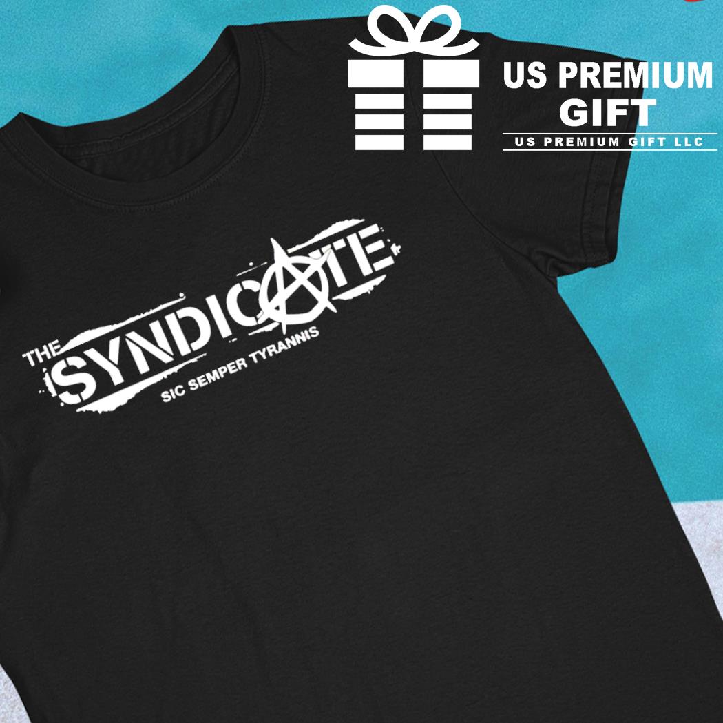 The syndicate sic semper tyrannis 2022 T-shirt