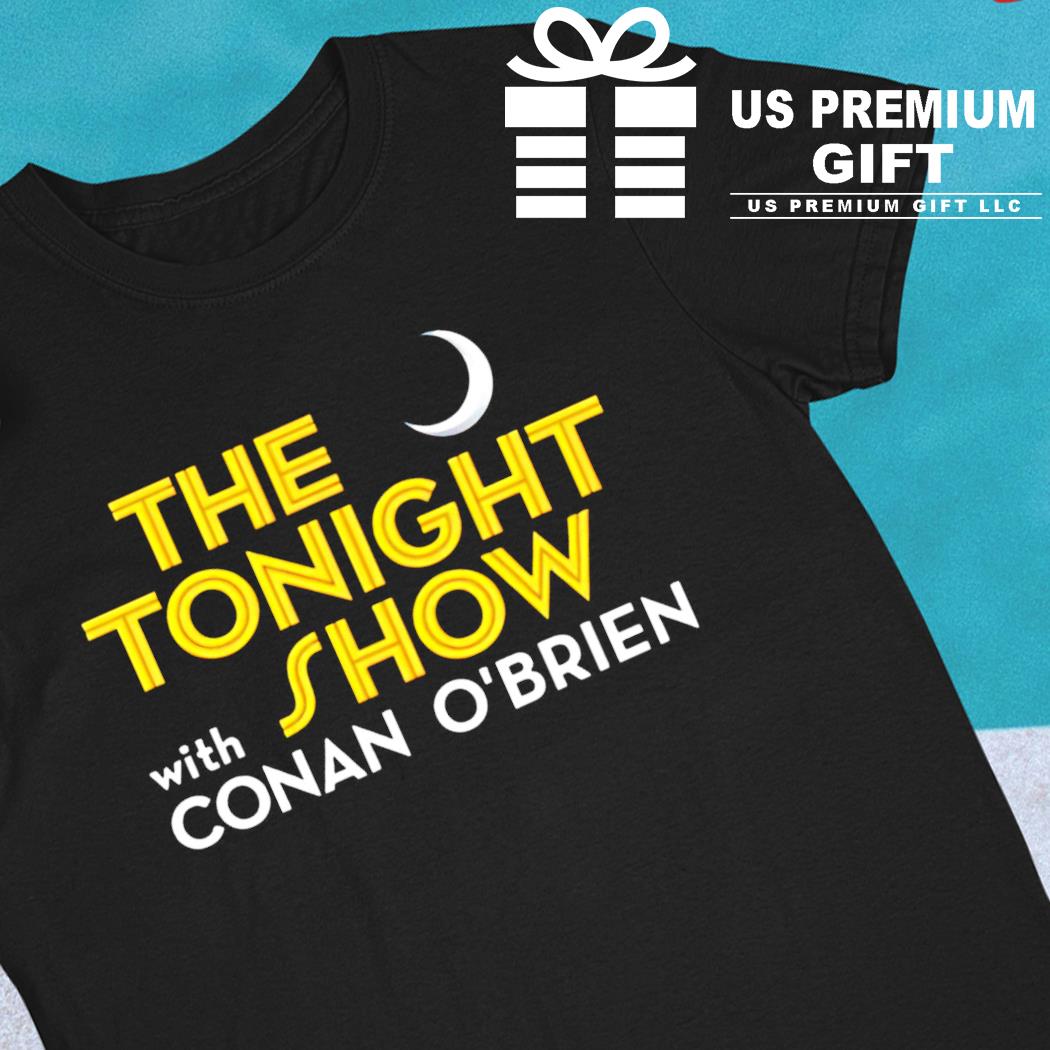 The tonight show with Conan O'Brien funny T-shirt