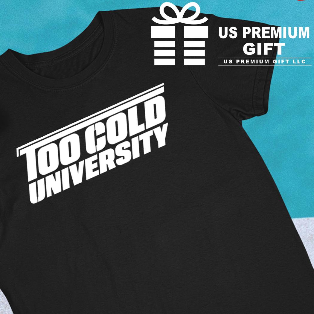 Too cold university 2022 T-shirt